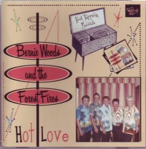 Bernie Woods and The Forest Fires Hot Love CD