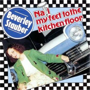 Beverley Stauber Nail My Feet To The Kitchen Floor CD rockabilly at Raucous Records.