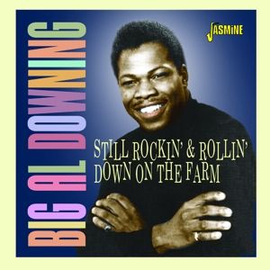 Big Al Downing Still Rockin' and Rollin' Down On The Farm CD 1950s rock 'n' roll at Raucous Records.