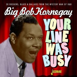 Big Bob Kornegay Your Line Was Busy CD
