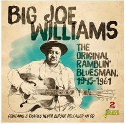 Big Joe Williams Original Ramblin' Bluesman 1945-1961 2CD