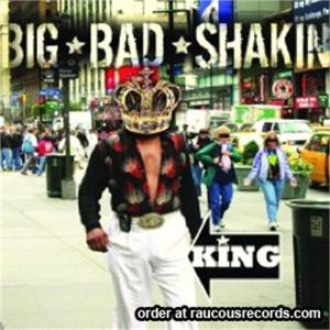 Big Bad Shakin' King CD rockabilly at Raucous Records.