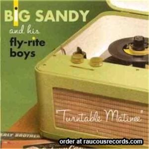 Big Sandy and His Flyrite Boys Turntable Matinee CD rockabilly at Raucous Records.