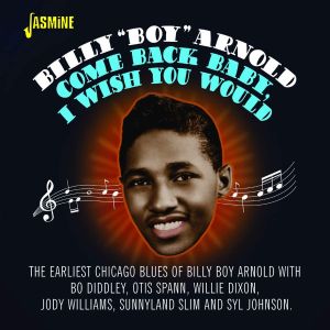 Billy Boy Arnold Come Back Baby I Wish You Would CD 1950s rhythm & blues at Raucous Records.