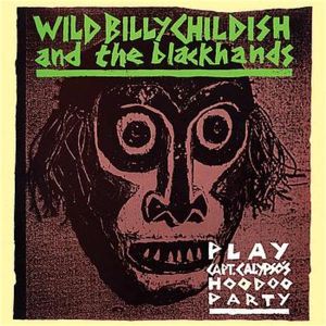 Wild Billy Childish and The Blackhands Captain Calypso's Hoodoo Party CD