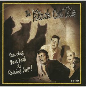 Black Cat Trio Crossing Your Path and Raising Hell CD