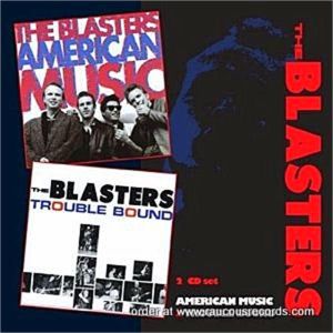 The Blasters American Music + Trouble Bound 2CD rockabilly at Raucous Records.