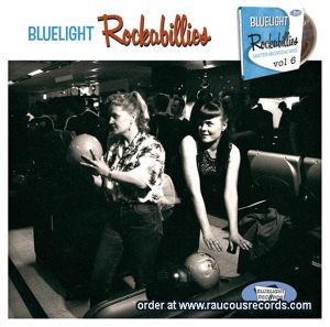 Bluelight Rockabillies Volume 6 CD rockabilly at Raucous Records.