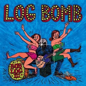 Bob Log III Log Bomb CD