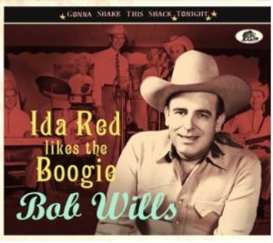 Bob Wills Ida Red Likes the Boogie Gonna Shake This Shack Tonight CD western swing rockabilly at Raucous Records.