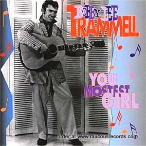 Bobby Lee Trammell You Mostest Girl CD 1950s rockabilly at Raucous Records.