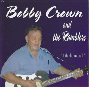 Bobby Crown and The Ramblers I Think I'm Cool CD rockabilly at Raucous Records.
