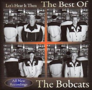 Let's Hear It Then The Best Of The Bobcats CD rockabilly at Raucous Records.