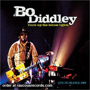 Bo Diddley Turn Up The House Lights CD