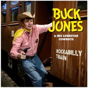 Buck Jones and his Lonestar Cowboys Rockabilly Train CD at Raucous Records.