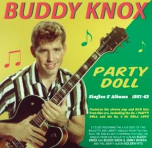 Buddy Knox Party Doll Singles and Albums 1957-1962 2CD 1950s rockabilly at Raucous Records.