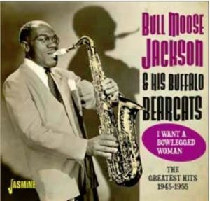 Bull Moose Jackson I Want A Bowlegged Woman CD
