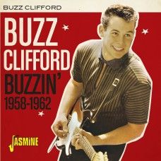Buzz Clifford Buzzin' 1958-1962 CD 1950s rock 'n' roll at Raucous Records.