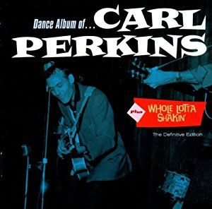 Carl Perkins Dance Album Whole Lotta Shakin' CD