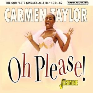 Carmen Taylor Oh Please The Complete Singles As and Bs 1951-1962 CD 1950s rhythm and blues at Raucous Records.