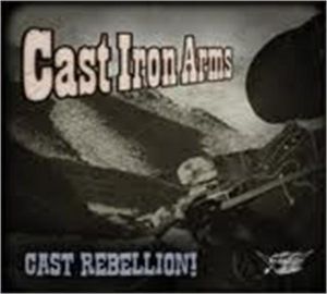 Cast Iron Arms Cast Rebellion CD