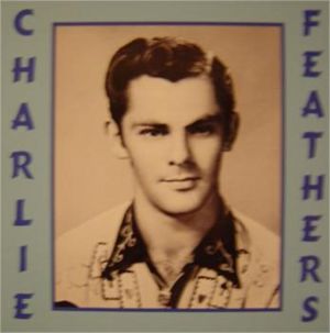Charlie Feathers CD 1950s rockabilly at Raucous Records.