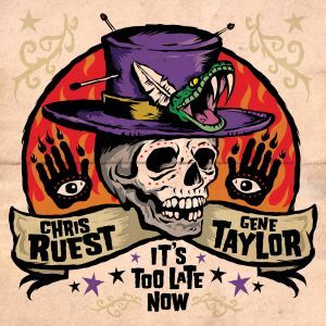 Chris Ruest and Gene Taylor It's Too Late Now CD