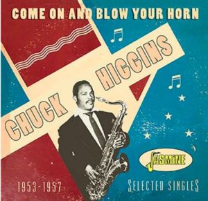 Chuck Higgins Come On and Blow Your Horn CD 1950s rhythm and blues at Raucous Records.