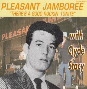 Clyde Stacy Pleasant Jamboree There's A Good Rockin' Tonite CD