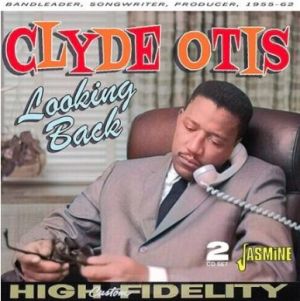 Clyde Otis Looking Back 2CD 1950s rhythm & blues at Raucous Records.
