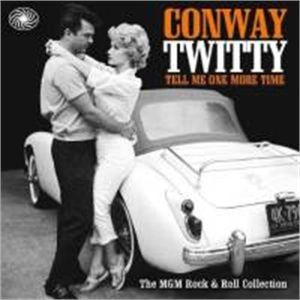 Conway Twitty Tell Me One More Time CD 1950s rockabilly at Raucous Records.