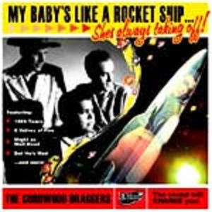 The Cordwood Draggers My Baby's Like A Rocket Ship CD rockabilly at Raucous Records.