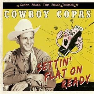 Cowboy Copas Settin' Flat On Ready CD 1950s rockabilly at Raucous Records.