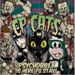 CP Cats Psychobilly Is Here To Stay CD at Raucous Records.