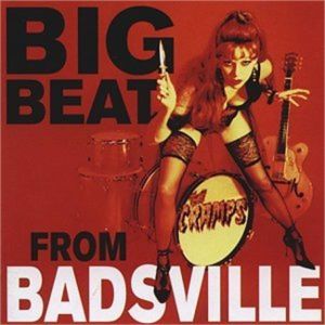 The Cramps Big Beat From Badsville CD psychobilly at Raucous Records.