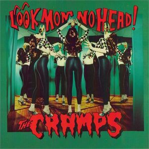 The Cramps Look Mom No Head LP psychobilly vinyl at Raucous Records.