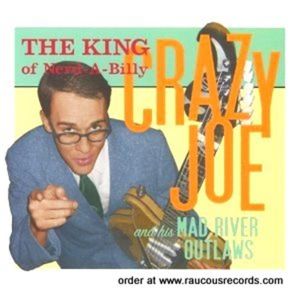 Crazy Joe and The Mad River Outlaws King Of Nerd-a-Billy CD