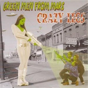 Crazy Legs Green Men From Mars CD