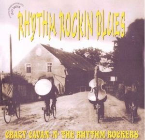 Crazy Cavan and The Rhythm Rockers Rhythm Rockin' Blues CD rockabilly at Raucous Records.