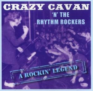 Crazy Cavan and The Rhythm Rockers A Rockin' Legend CD rockabilly at Raucous Records.