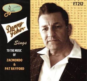 Danny Fisher Sings To The Music Of Zacmondo and Pat Reyford CD rockabilly at Raucous Records.
