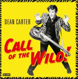 Dean Carter Call Of The Wild LP garage punk rockabilly vinyl at Raucous Records.