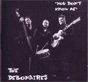 The Debonaires You Don't Know Me CD rockabilly at Raucous Records.