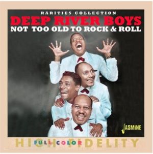 The Deep River Boys Not Too Old To Rock 'n' Roll CD 1950s rhythm and blues at Raucous Records.