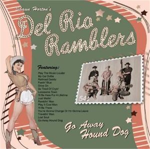 Shaun Horton's Del Rio Ramblers Go Away Hound Dog CD rockabilly at Raucous Records.