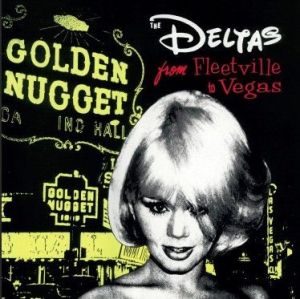 The Deltas From Fleetville To Vegas LP rockabilly vinyl at Raucous Records.