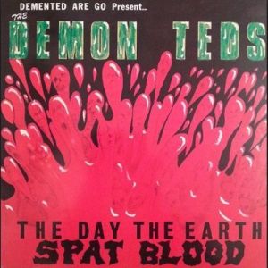 Demented Are Go The Day The Earth Spat Blood LP psychobilly vinyl at Raucous Records.