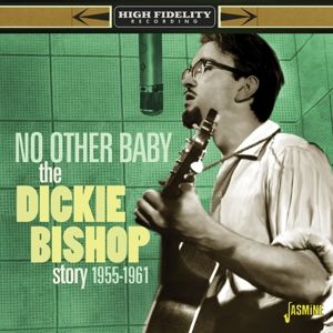 No Other Baby The Dickie Bishop Story 1956-'61 CD 0604988271621