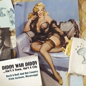 Diddy Wah Diddy Ain't A Town Ain't A City CD 1950s rock 'n' roll at Raucous Records.