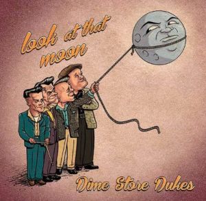 Dime Store Dukes Look At That Moon CD rockabilly at Raucous Records.